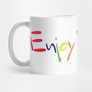 Enjoy Yourself Mug